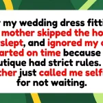 Bride Starts Dress Fitting Without Late Mom, Igniting Bitter Family Feud