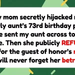 Mom Secretly Hijacks Sister’s Birthday Dinner Location, Then Refuses to Pay for the Guest of Honor
