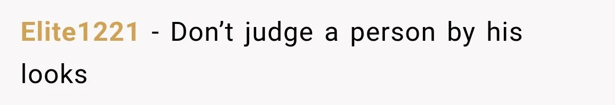 Elite1221 − Don’t judge a person by his looks