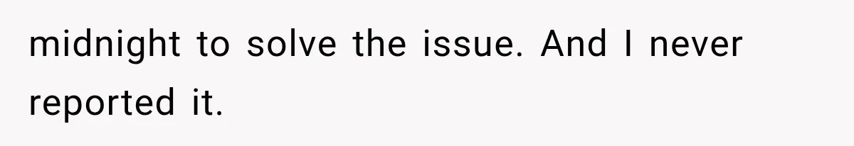 Coworker Humiliates Her Behind Closed Doors, Then Her Hidden Camera Reveals Everyone Involved midnight to solve the issue. And I never reported it.