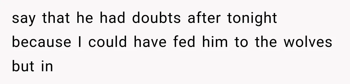 Coworker Humiliates Her Behind Closed Doors, Then Her Hidden Camera Reveals Everyone Involved say that he had doubts after tonight because I could have fed him to the wolves but in