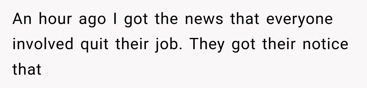 Coworker Humiliates Her Behind Closed Doors, Then Her Hidden Camera Reveals Everyone Involved An hour ago I got the news that everyone involved quit their job. They got their notice that