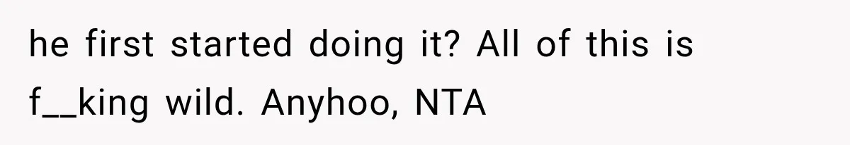 Coworker Humiliates Her Behind Closed Doors, Then Her Hidden Camera Reveals Everyone Involved he first started doing it? All of this is f__king wild. Anyhoo, NTA
