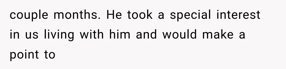 ather Abandons His Daughter for Years, Then Returns Expecting Her to “Fix” Their Relationship couple months. He took a special interest in us living with him and would make a point to