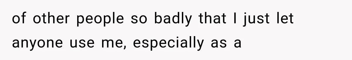 Dad Blames Mom for His Daughter’s Mistakes, Until She Exposes the Truth at Dinner of other people so badly that I just let anyone use me, especially as a
