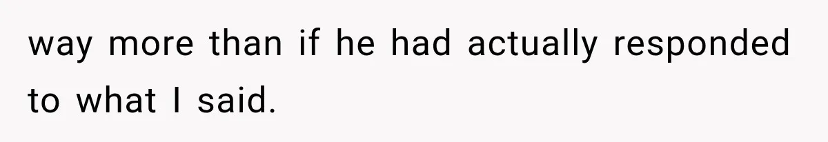 Dad Blames Mom for His Daughter’s Mistakes, Until She Exposes the Truth at Dinner way more than if he had actually responded to what I said.