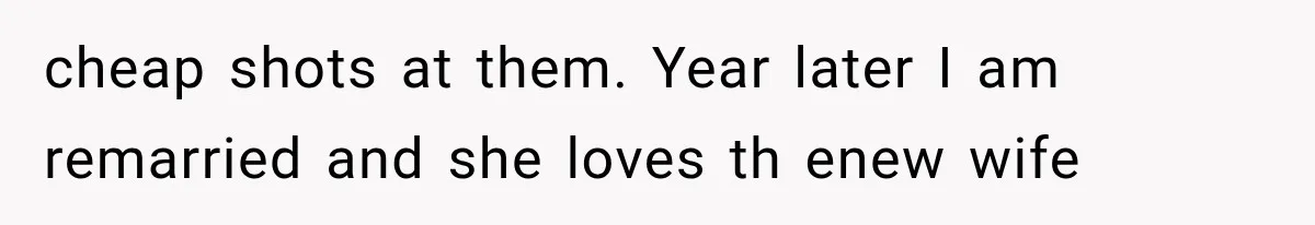 Dad Blames Mom for His Daughter’s Mistakes, Until She Exposes the Truth at Dinner cheap shots at them. Year later I am remarried and she loves th enew wife