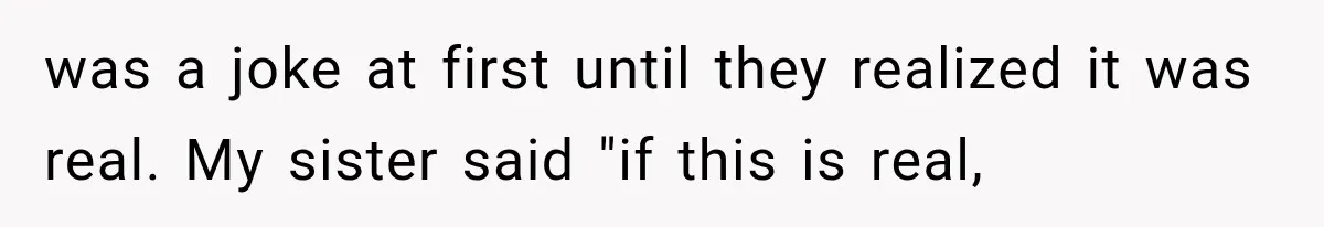 Sister Demands Labor Updates, Then Cuts Contact When the Baby Arrives Without Warning was a joke at first until they realized it was real. My sister said "if this is real,