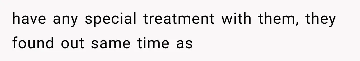 Sister Demands Labor Updates, Then Cuts Contact When the Baby Arrives Without Warning have any special treatment with them, they found out same time as