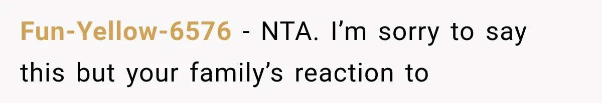Sister Demands Labor Updates, Then Cuts Contact When the Baby Arrives Without Warning Fun-Yellow-6576 − NTA. I’m sorry to say this but your family’s reaction to