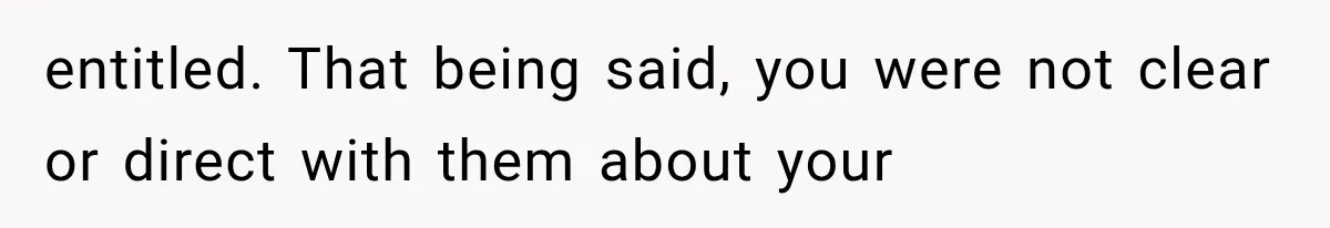 Sister Demands Labor Updates, Then Cuts Contact When the Baby Arrives Without Warning entitled. That being said, you were not clear or direct with them about your