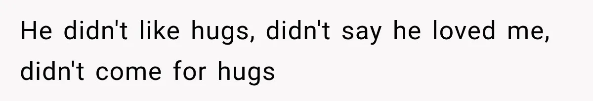 Mom Admits She Loves Her Youngest More, Then Confesses Why Her Oldest Pushes Her Away He didn't like hugs, didn't say he loved me, didn't come for hugs
