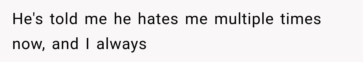 Mom Admits She Loves Her Youngest More, Then Confesses Why Her Oldest Pushes Her Away He's told me he hates me multiple times now, and I always