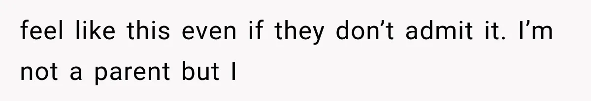 Mom Admits She Loves Her Youngest More, Then Confesses Why Her Oldest Pushes Her Away feel like this even if they don’t admit it. I’m not a parent but I