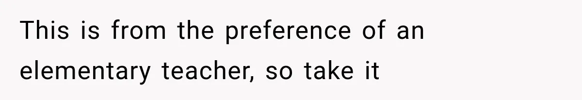 Mom Admits She Loves Her Youngest More, Then Confesses Why Her Oldest Pushes Her Away This is from the preference of an elementary teacher, so take it