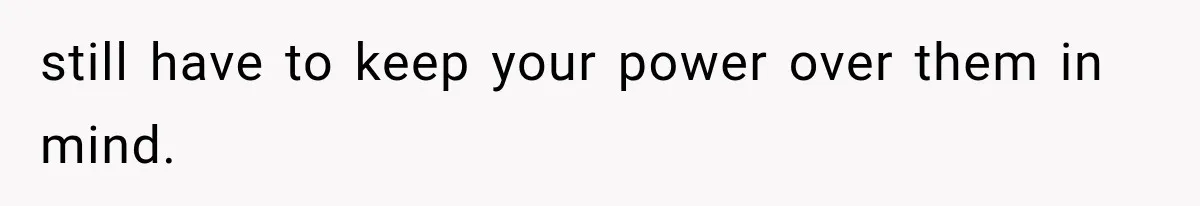 Mom Admits She Loves Her Youngest More, Then Confesses Why Her Oldest Pushes Her Away still have to keep your power over them in mind.
