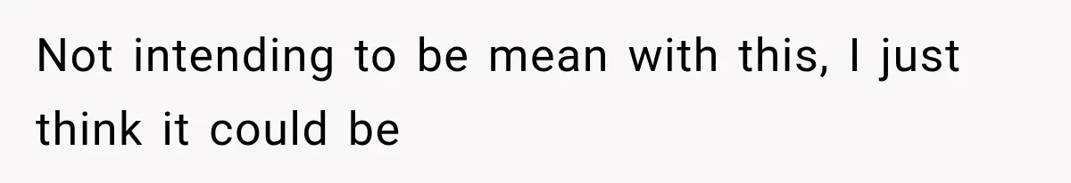 Mom Admits She Loves Her Youngest More, Then Confesses Why Her Oldest Pushes Her Away Not intending to be mean with this, I just think it could be