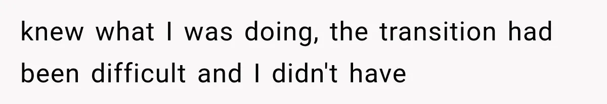 Mother Claimed She Was Faking Blindness, Then Let Her Son Steal The One Thing She Needed Most knew what I was doing, the transition had been difficult and I didn't have