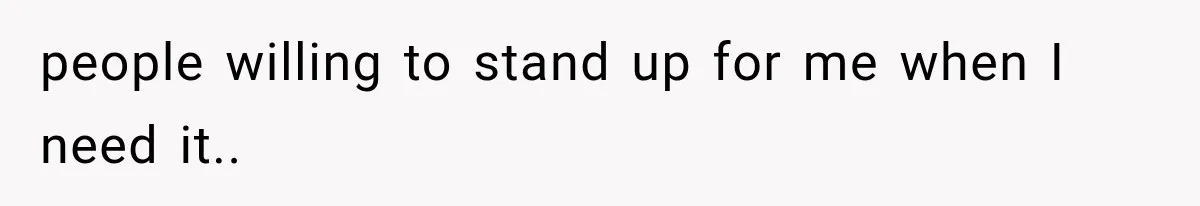 Mother Claimed She Was Faking Blindness, Then Let Her Son Steal The One Thing She Needed Most people willing to stand up for me when I need it.. 