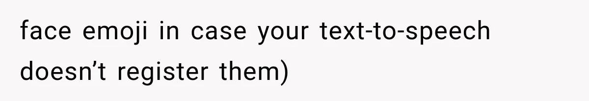 Mother Claimed She Was Faking Blindness, Then Let Her Son Steal The One Thing She Needed Most face emoji in case your text-to-speech doesn’t register them)