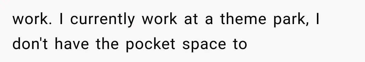 Mother Claimed She Was Faking Blindness, Then Let Her Son Steal The One Thing She Needed Most work. I currently work at a theme park, I don't have the pocket space to