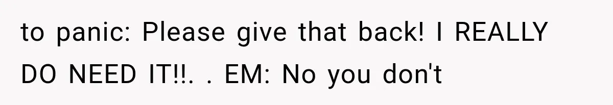 Mother Claimed She Was Faking Blindness, Then Let Her Son Steal The One Thing She Needed Most to panic: Please give that back! I REALLY DO NEED IT!!. . EM: No you don't