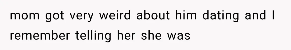 Mom Broke Down In Therapy After Her Daughter Compared A Future Stepmom To Her Husband mom got very weird about him dating and I remember telling her she was