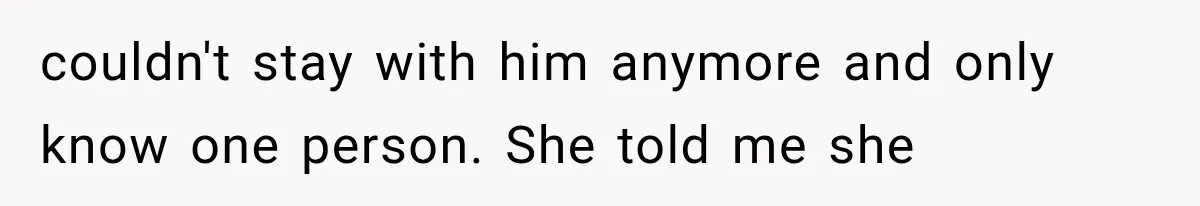 Mom Broke Down In Therapy After Her Daughter Compared A Future Stepmom To Her Husband couldn't stay with him anymore and only know one person. She told me she