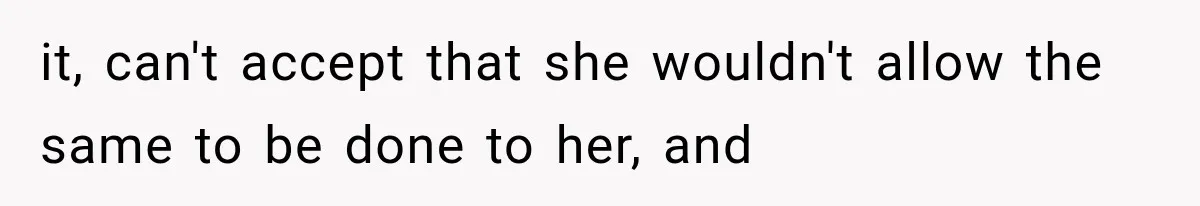 Mom Broke Down In Therapy After Her Daughter Compared A Future Stepmom To Her Husband it, can't accept that she wouldn't allow the same to be done to her, and