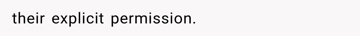 their explicit permission.