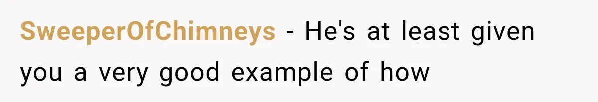 SweeperOfChimneys − He's at least given you a very good example of how