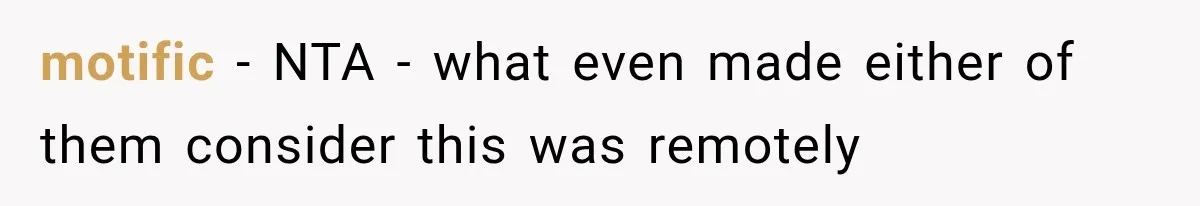 motific − NTA - what even made either of them consider this was remotely
