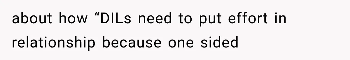 about how “DILs need to put effort in relationship because one sided