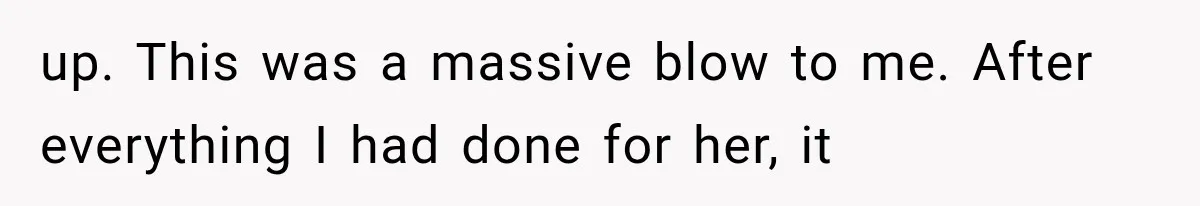 Stepsister Refused To Invite His Fiancée, Then Expected Her Husband To Be Welcome At Their Wedding up. This was a massive blow to me. After everything I had done for her, it