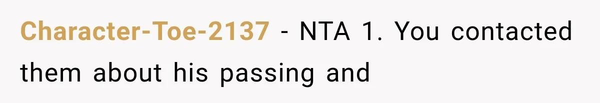 Character-Toe-2137 − NTA 1. You contacted them about his passing and