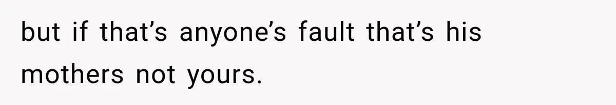 Newly Found Son Says His Adopted Brother Isn't “Real Family,” And Dad Shuts It Down Fast but if that’s anyone’s fault that’s his mothers not yours.