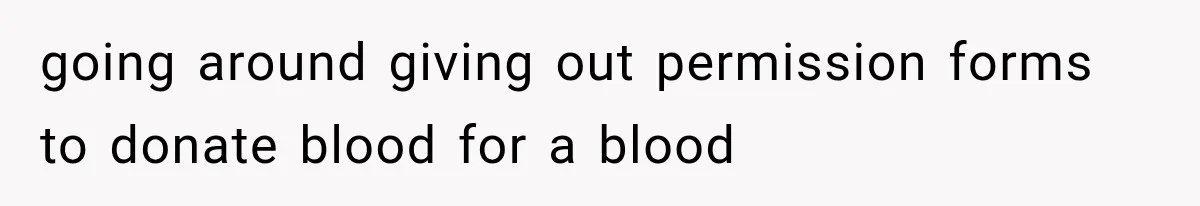 Student Mocked For Refusing To Donate Blood, Then Dropped One Sentence That Silenced The Entire Class going around giving out permission forms to donate blood for a blood