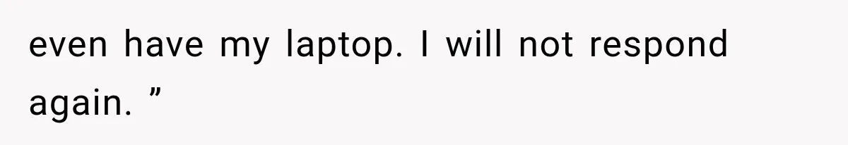 Salesman Wouldn't Stop Calling During Her Cancer Treatment, Until He Saw Where The Call Was Coming From even have my laptop. I will not respond again. ”