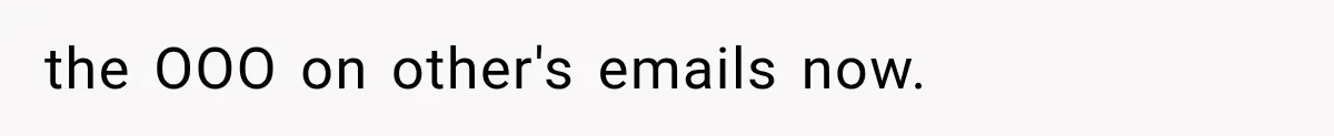 Salesman Wouldn't Stop Calling During Her Cancer Treatment, Until He Saw Where The Call Was Coming From the OOO on other's emails now.