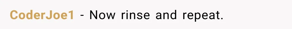 CoderJoe1 − Now rinse and repeat.