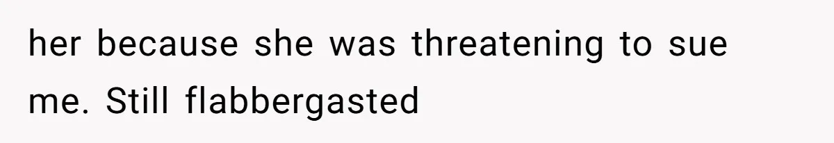 Woman Told A Homeowner To Park Somewhere Else, And The Tow Truck Arrived Minutes Later her because she was threatening to sue me. Still flabbergasted