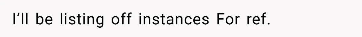 I’ll be listing off instances For ref.