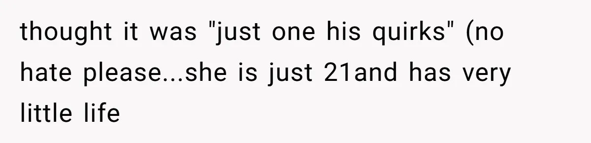 Daughter’s Boyfriend Orders Full Meals He Never Eats, Then Throws Every Bite In The Trash thought it was "just one his quirks" (no hate please...she is just 21and has very little life