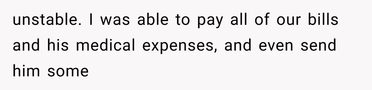She Married Her Boyfriend To Save His Life, Then He Started Treating Her Like An Unlimited ATM unstable. I was able to pay all of our bills and his medical expenses, and even send him some