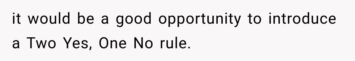 MIL Calls Her Grandchild “My Baby,” Then Demands A Front-Row Seat To The Delivery it would be a good opportunity to introduce a Two Yes, One No rule.