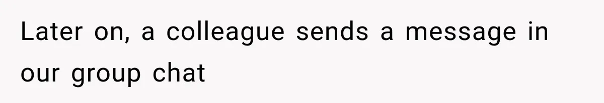 Cleaner Started Using Her Forgotten Backpack, Then Called Her Disrespectful For Taking It Back Later on, a colleague sends a message in our group chat