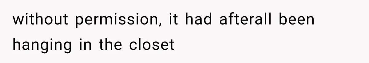 Cleaner Started Using Her Forgotten Backpack, Then Called Her Disrespectful For Taking It Back without permission, it had afterall been hanging in the closet