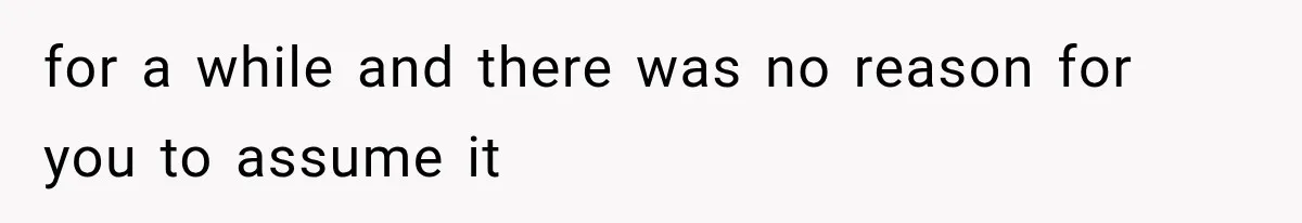Cleaner Started Using Her Forgotten Backpack, Then Called Her Disrespectful For Taking It Back for a while and there was no reason for you to assume it