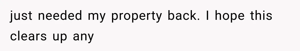 Cleaner Started Using Her Forgotten Backpack, Then Called Her Disrespectful For Taking It Back just needed my property back. I hope this clears up any