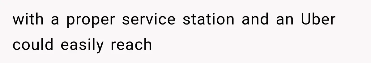 Man Ignores Her No-Vaping Rule Three Times, Then Acts Shocked When She Kicks Him Out with a proper service station and an Uber could easily reach